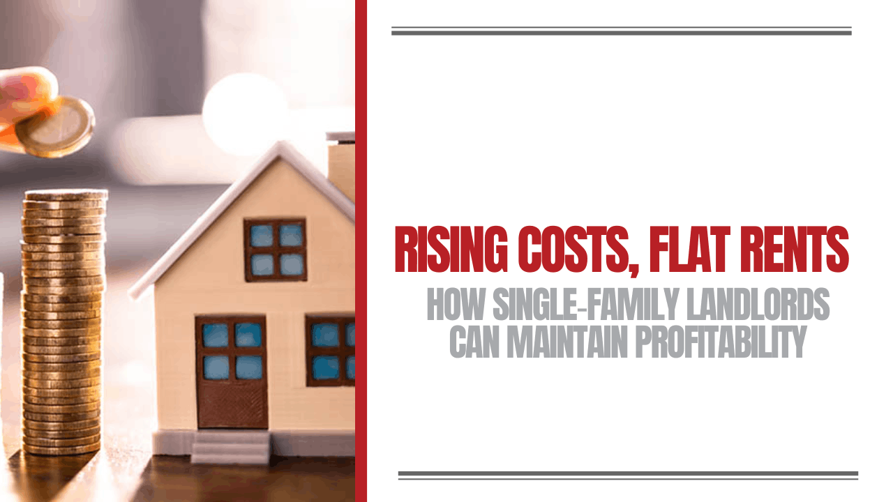 Rising Costs, Flat Rents: How Arlington Single‑Family Landlords Can Maintain Profitability