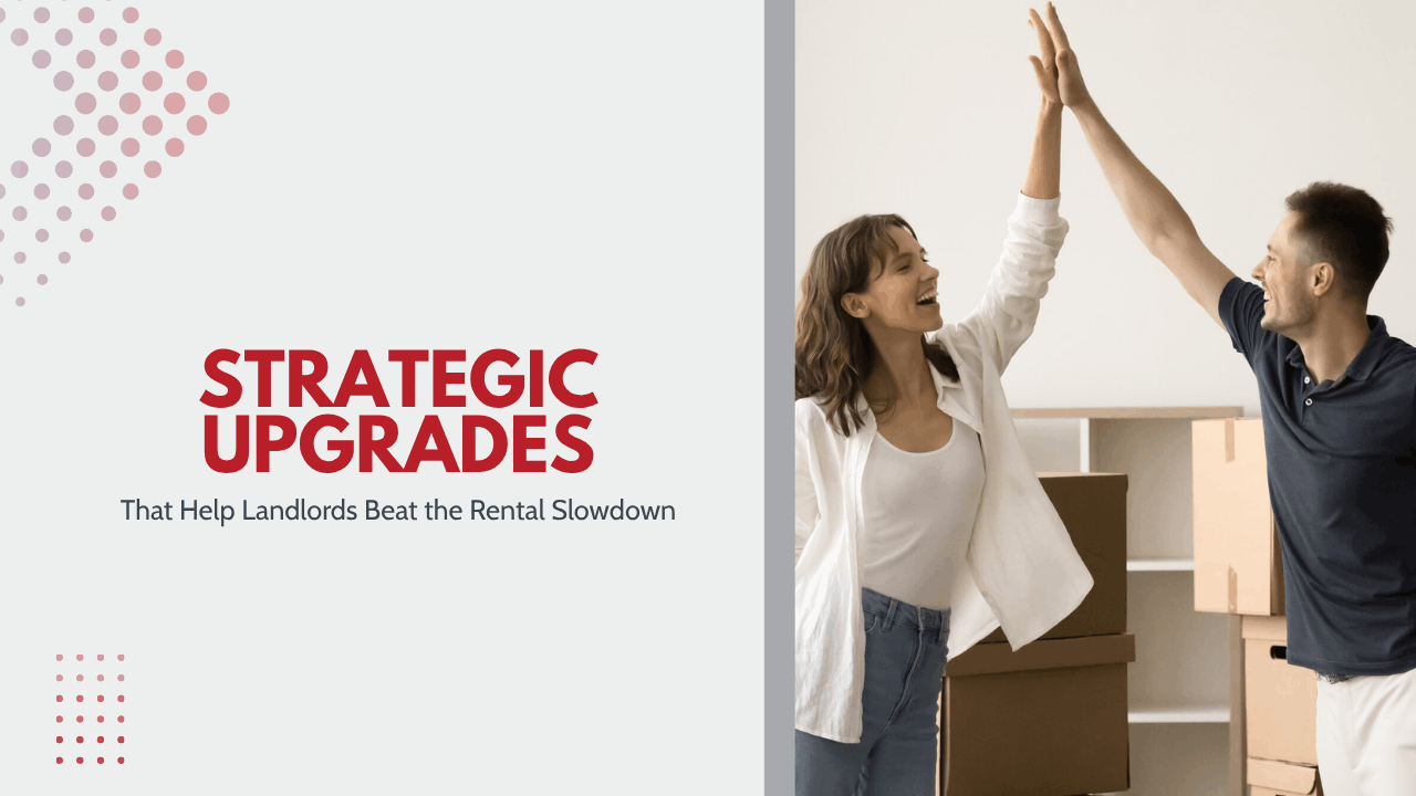Strategic Upgrades That Help Arlington Landlords Beat the Rental Slowdown - Article Banner