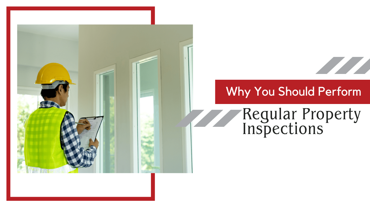 Why You Should Perform Regular Property Inspections on Your Rental - Article Banner