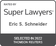 Eric s. schneider is rated by super lawyers and selected in 2022 by thomson reuters.