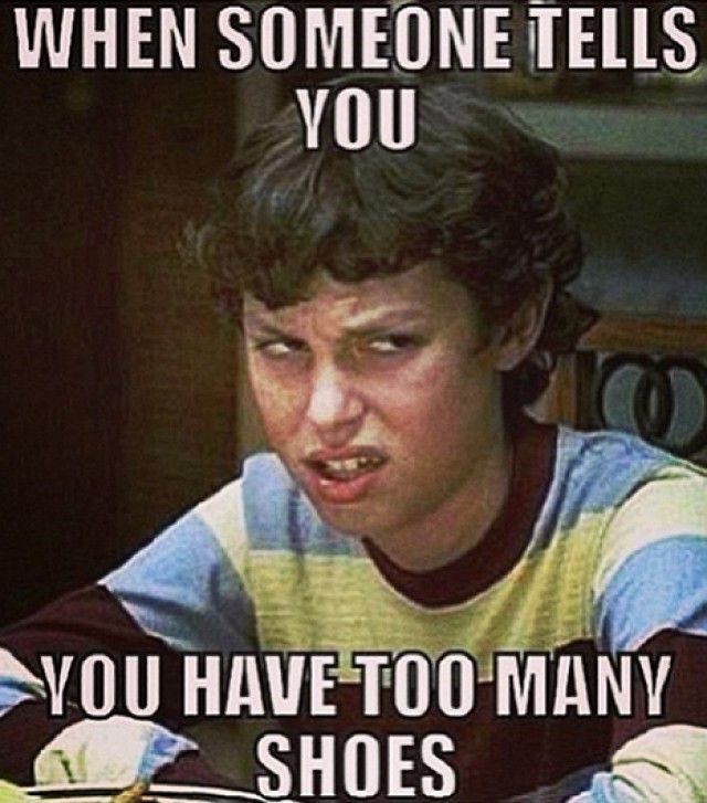 Teen in striped shirt making a disgusted face, with meme text: “WHEN SOMEONE TELLS YOU YOU HAVE TOO MANY SHOES”