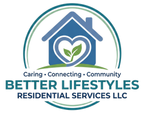 Better Lifestyles Residential Services LLC logo with blue house and green leaf, “Caring • Connecting • Community” text