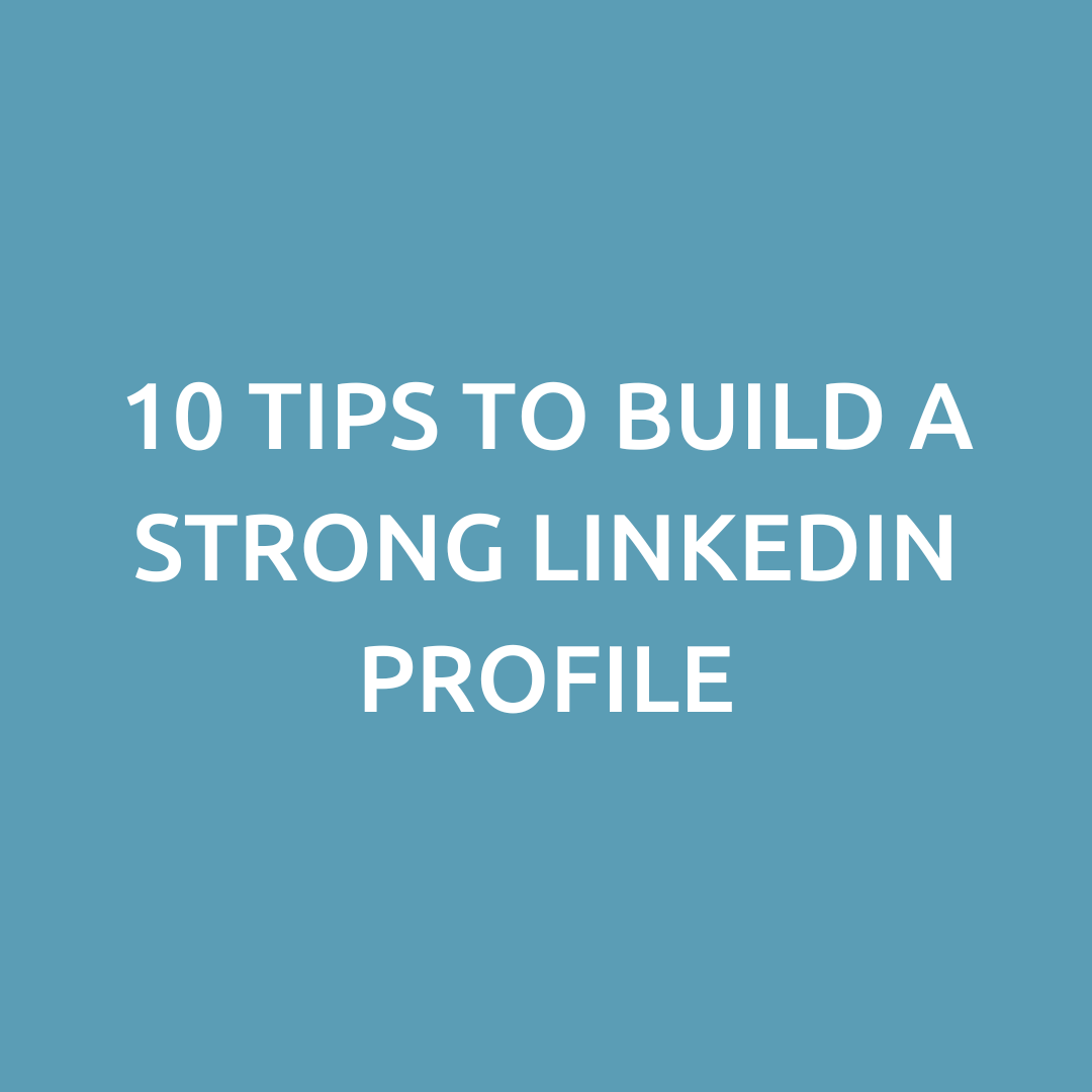 10 tips to build a strong linkedIn profile