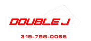 Logo for Double J Landworks: red text "DOUBLE J LANDWORKS", phone number 315-796-0065.