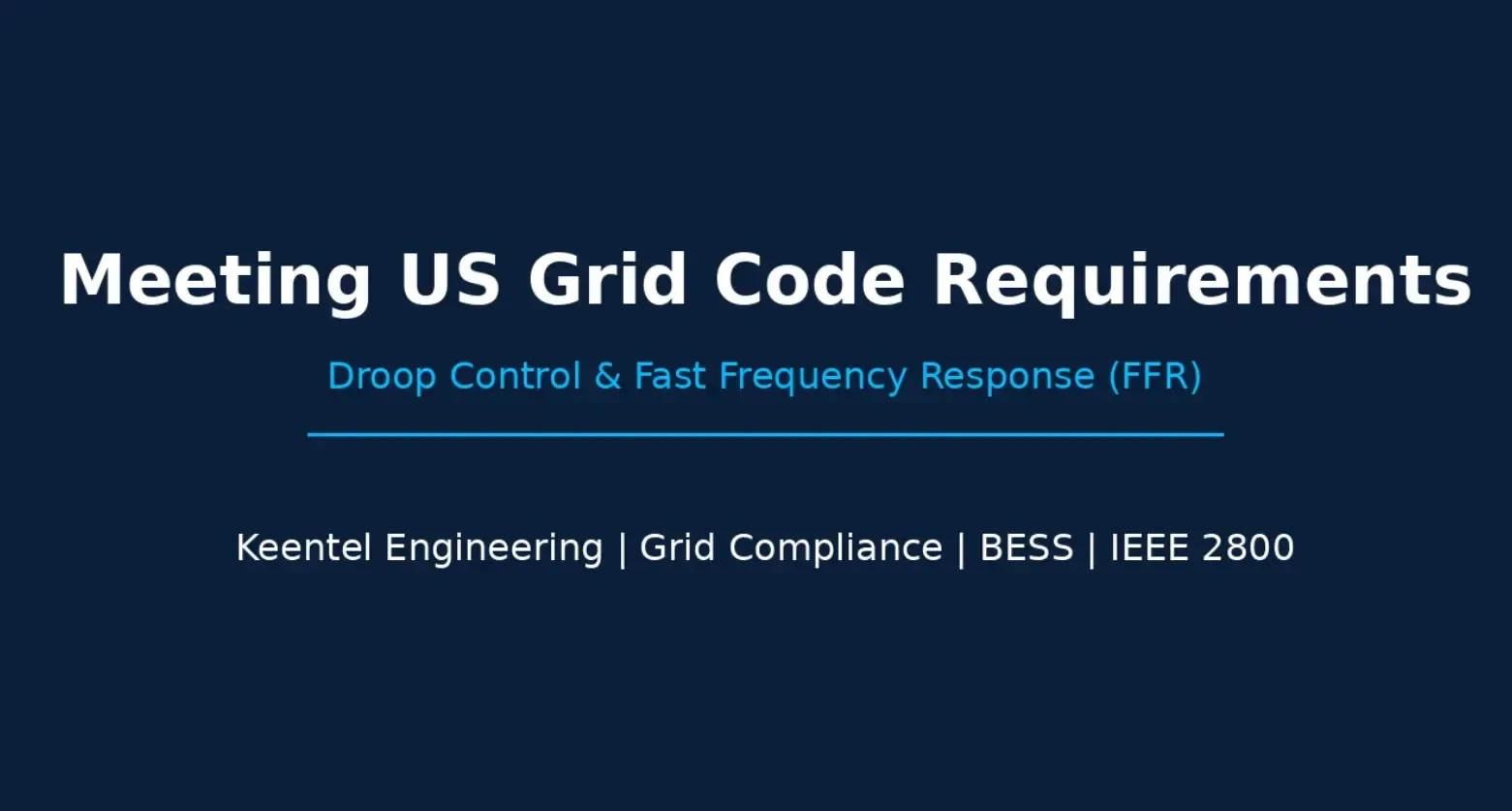 US Grid Code Requirements – Droop Control & Fast Frequency Response (FFR) | BESS IEEE 2800