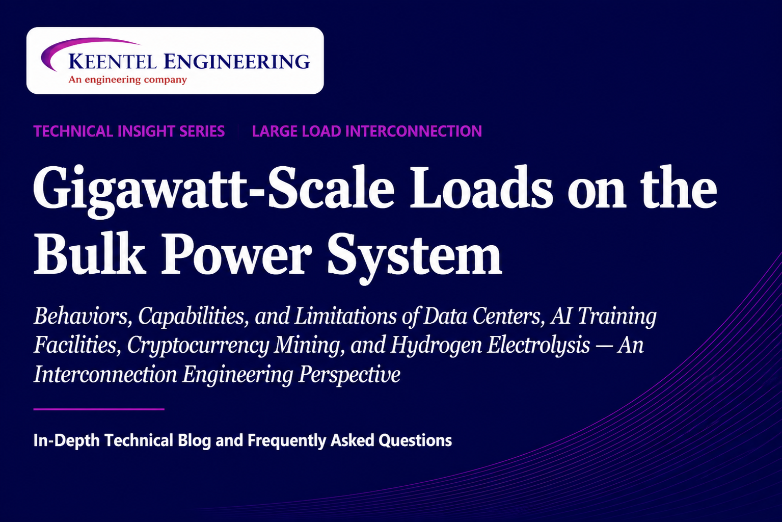 Gigawatt-scale large load interconnection engineering guide by Keentel Engineering
