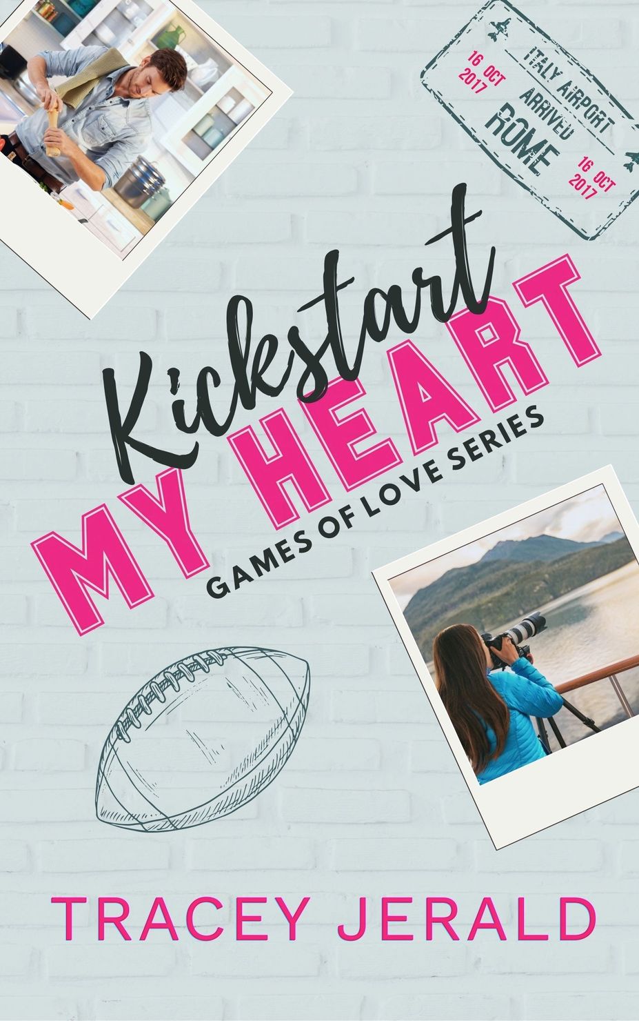 Kickstart My Heart, a football, sports, second chance romance by Tracey Jerald