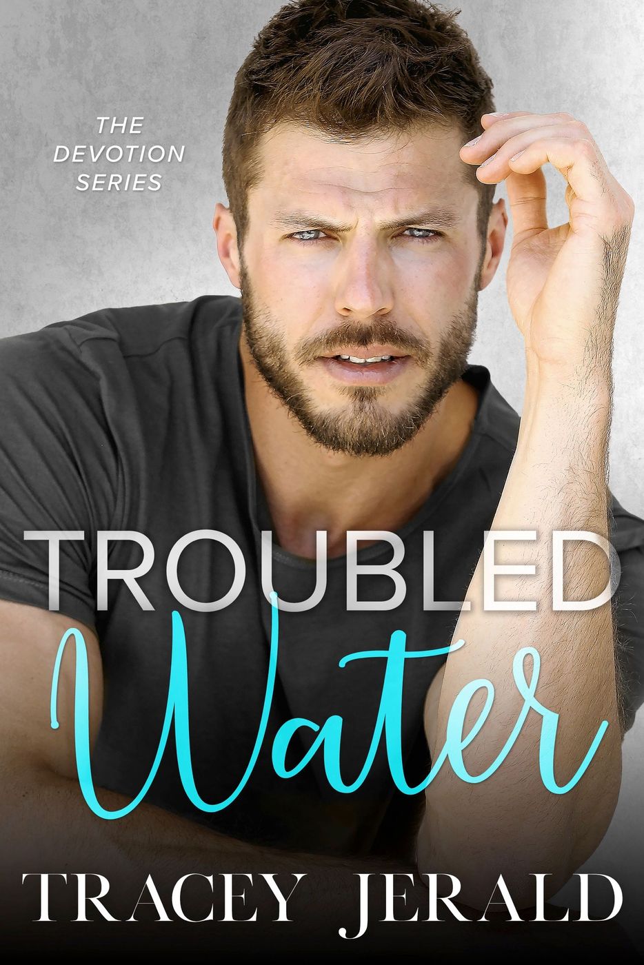 Troubled Water, Tracey Jerald, Devotion Adventure Series, Protector, Military, Age Gap, Touch Her and Die, Second Chance, Found Family, Best Friend's Brother, Spies, Funeral Hookup, Kidnapping, Last-to-Know, Small-Town, Billionaire, Angst, Rejected as Unworthy