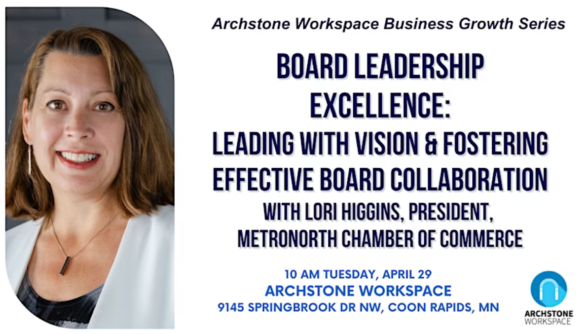 Archstone Workspace Business Growth Series - Board Leadership Excellence Event with Lori Higgins, President of MetroNorth Chamber of Commerce