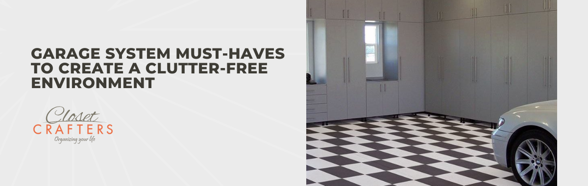 Garage System Must-Haves to Create a Clutter-Free Environment