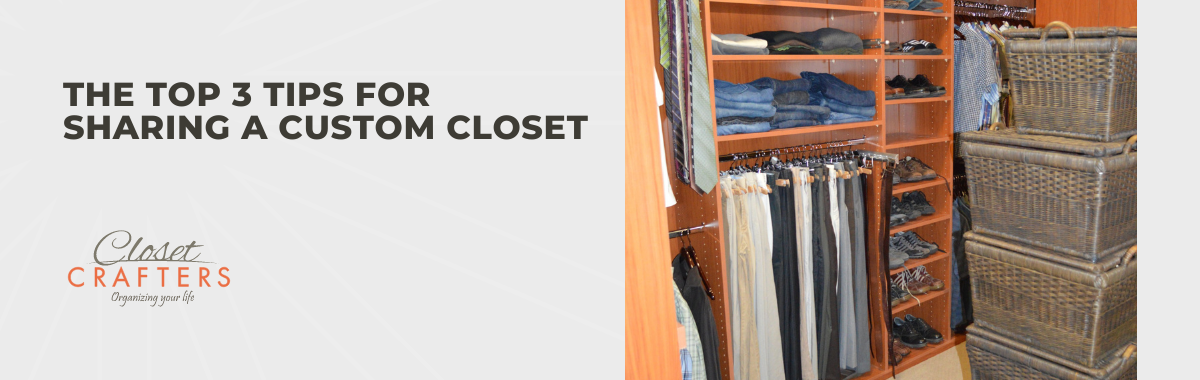 The Top 3 Tips for Sharing a Custom Closet
