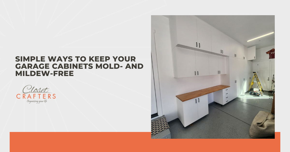 Simple Ways to Keep Your Garage Cabinets Mold- and Mildew-Free