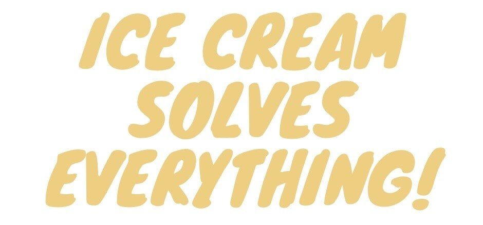 Ice Cream Solves Everything — Mrs. Softy Ice Cream in Dubbo, NSW