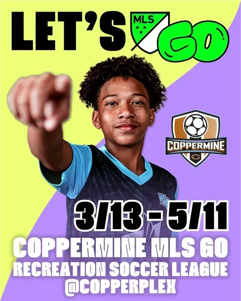 Soccer player pointing towards the viewer, surrounded by text, MLS logo. Promoting Coppermine MLS Go soccer league, 3/6-5/11.