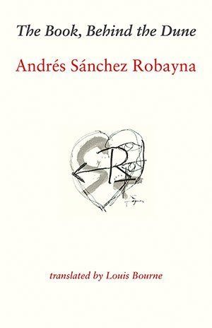 Andrés Sánchez Robayna  The Book, Behind the Dune