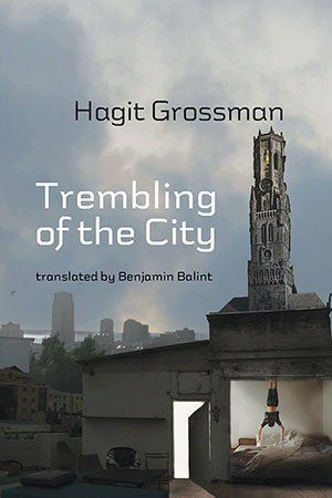 Hagit Grossman  Trembling in the City