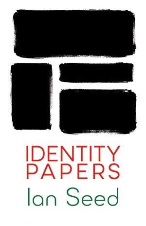 Ian Seed  Identity Papers