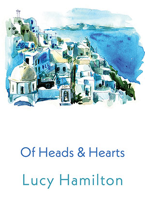 Lucy Hamilton  Of Heads and Hearts