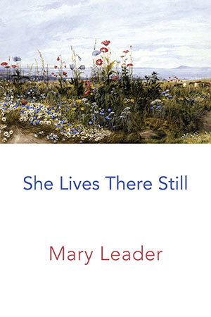 Mary Leader She Lives There Still