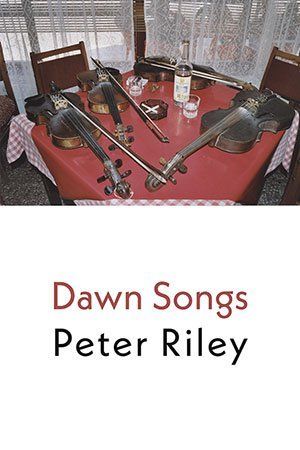 Peter Riley  Dawn Songs