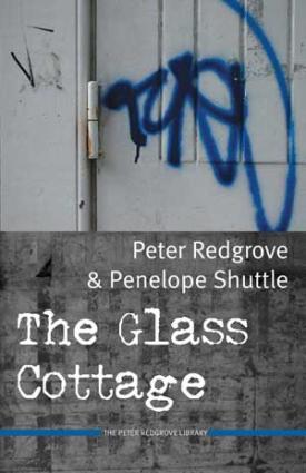 Peter Redgrove & Penelope Shuttle: The Glass Cottage