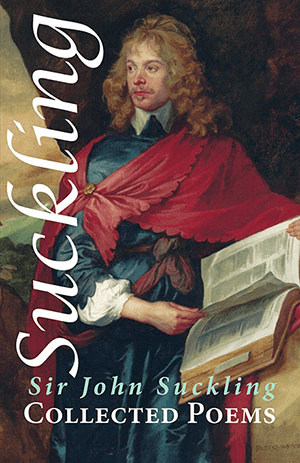 Sir John Suckling  Collected Poems