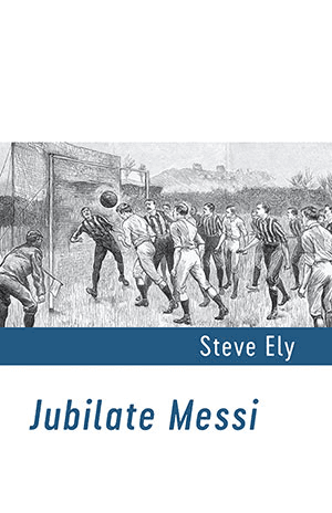 Steve Ely  Jubilate Messi