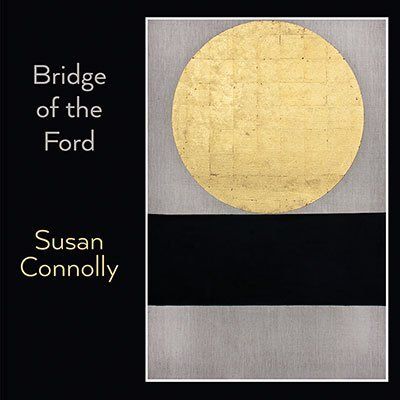 Susan Connolly  Bridge of the Ford  — Visual Poetry from Drogheda