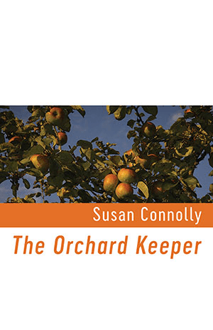 Susan Connolly  The Orchard Keeper