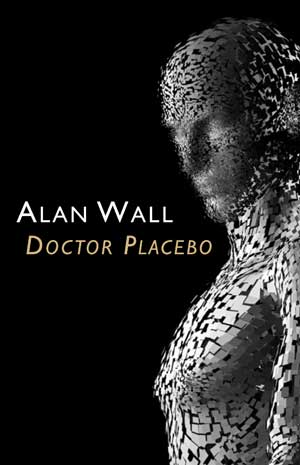 Alan Wall  Doctor Placebo