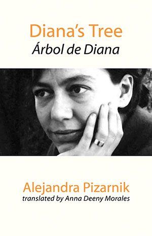 Alejandra Pizarnik - Diana's Tree