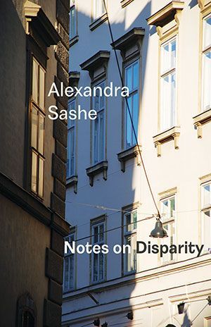 Alexandra Sashe - Notes on Disparity