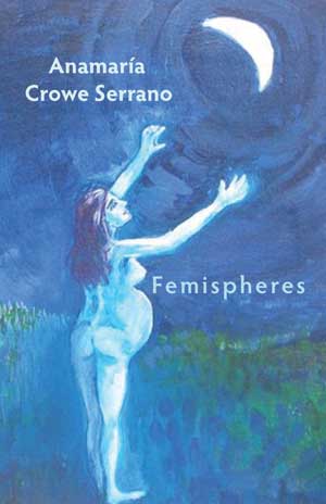 Anamaría Crowe Serrano: Femispheres