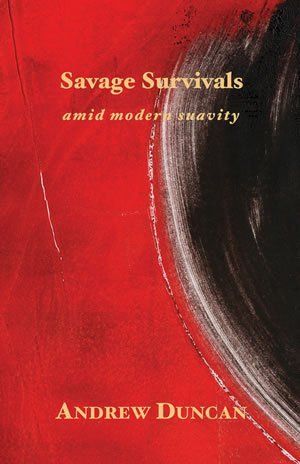 Andrew Duncan  Savage Survivals amid modern suavity