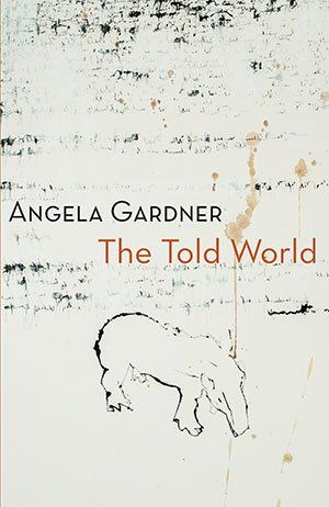Angela Gardner  The Told World