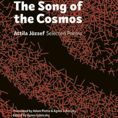 Attila József - The Song of the Cosmos