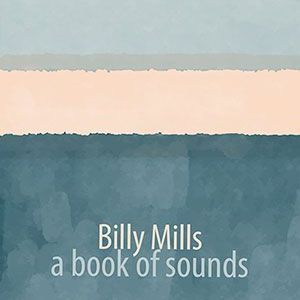 Billy Mills - a book of sounds