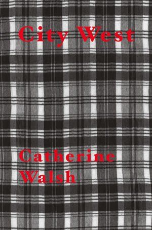 Catherine Walsh: City West
