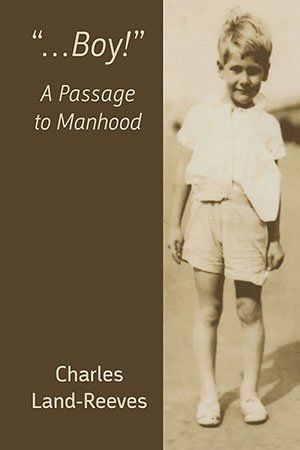 Charles Land-Reeves  Boy! — A Passage to Manhood  (2nd Edition)