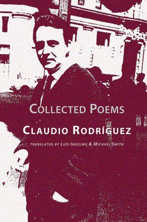 Claudio Rodríguez Collected Poems