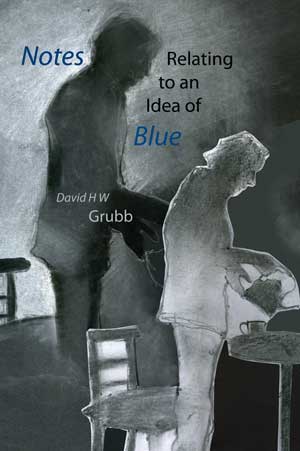 David H W Grubb  Notes Relating to an Idea of Blue
