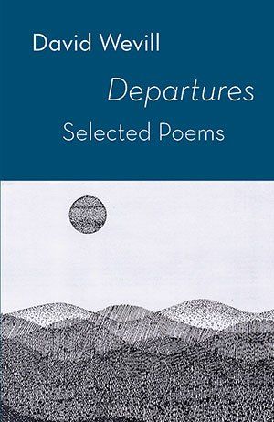 David Wevill: Departures – Selected Poems