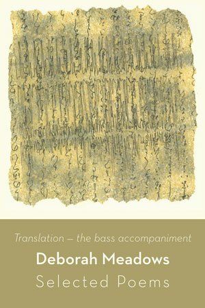 Deborah Meadows Translation, the bass accompaniment: Selected Poems