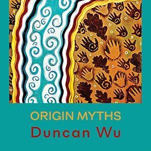 Duncan Wu - Origin Myths