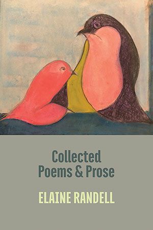 Elaine Randell - Collected Poems & Prose