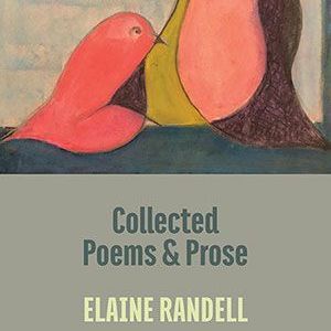 Elaine Randell - Collected Poems and Prose