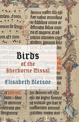 Elisabeth Bletsoe - Birds of the Sherborne Missal
