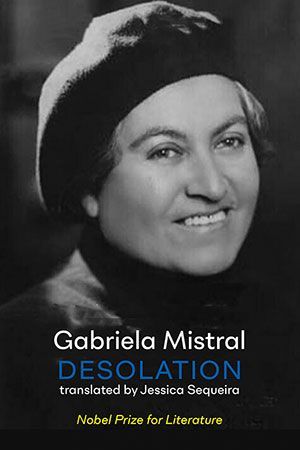 Gabriela Mistral - Desolation