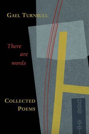 Gael Turnbull  There are words… Collected Poems