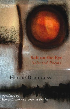 Hanne Bramness  Salt on the Eye – Selected Poems